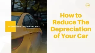 How to Reduce Depreciation of Your Car