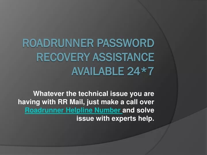 roadrunner password recovery assistance available 24 7