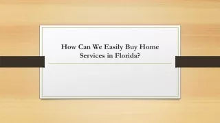 How Can We Easily Buy Home Services in Florida?