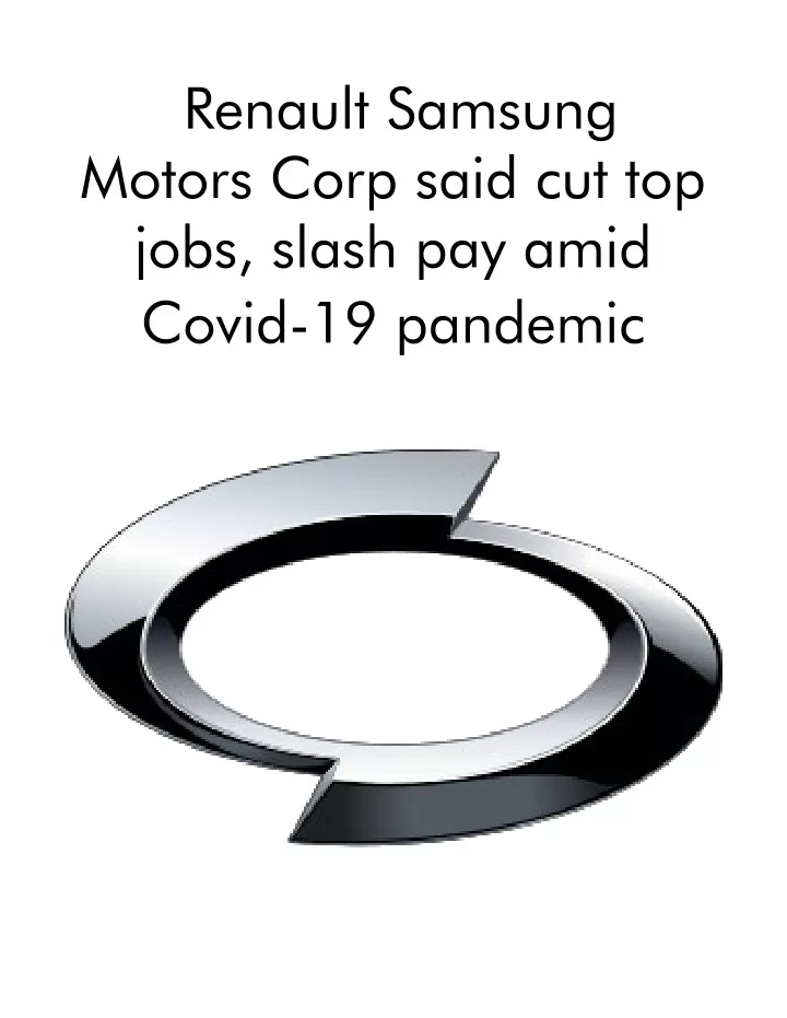 renault samsung motors corp said cut top jobs