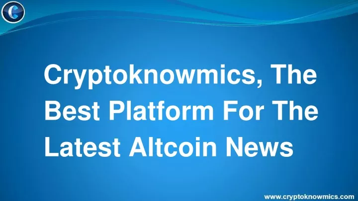 cryptoknowmics the best platform for the latest