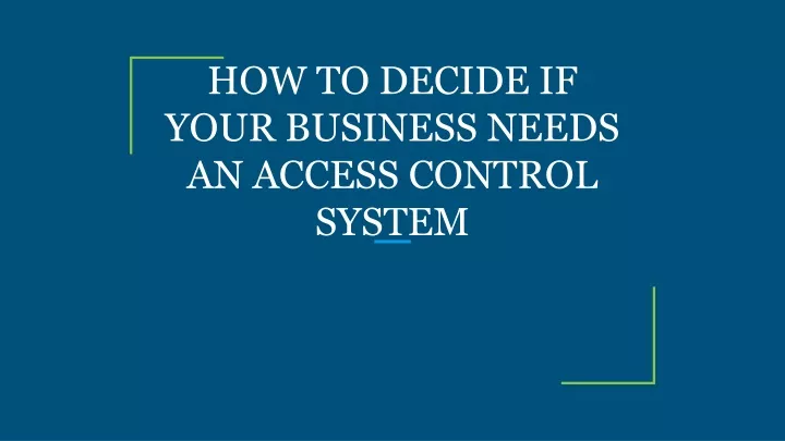 how to decide if your business needs an access control system