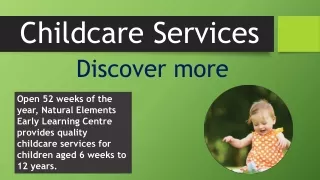 Childcare  Services - Natural Elements Early Learning Centre