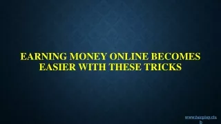 Earning Money Online Becomes Easier with These Tricks