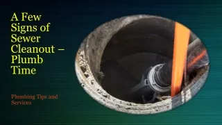 a few signs of sewer cleanout plumb time