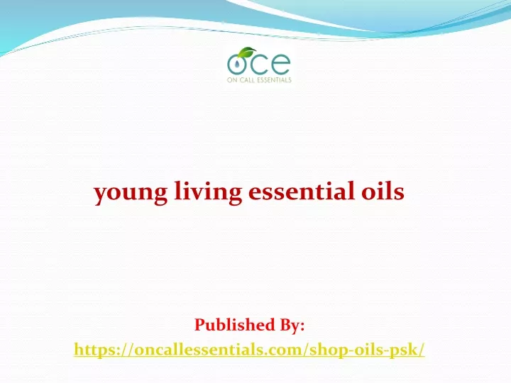 young living essential oils published by https oncallessentials com shop oils psk