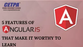 5 Features of Angular JS that make it worthy to Learn
