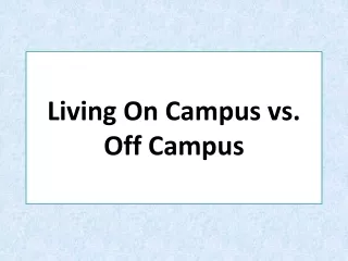 Living On Campus vs. Off Campus