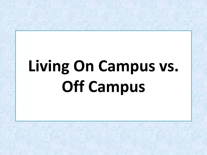 living on campus vs off campus