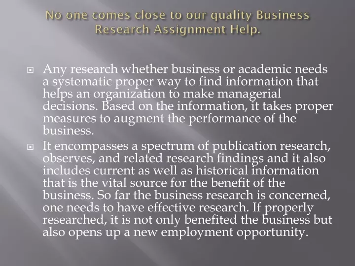 no one comes close to our quality business research assignment help