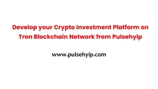 Develop your Crypto Investment Platform on Tron Blockchain Network from Pulsehyip