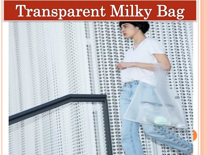 transparent milky bag