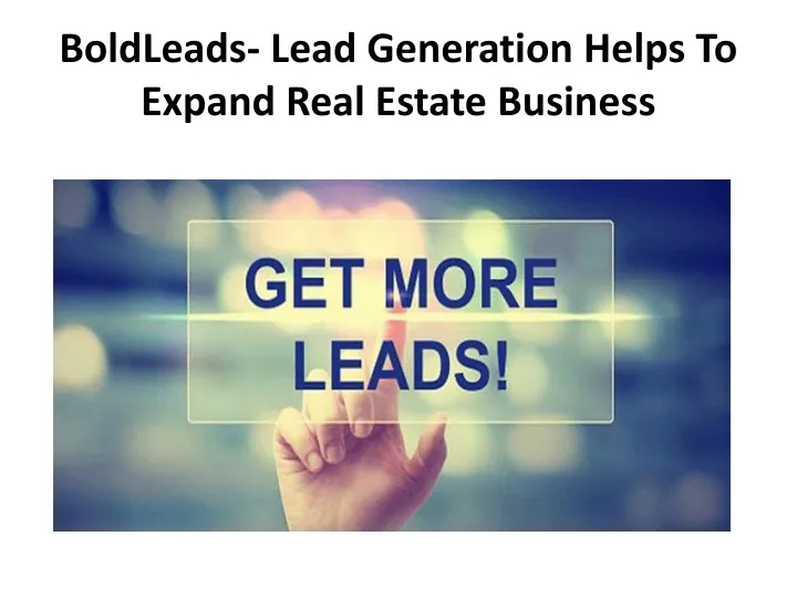 boldleads lead generation helps to expand real estate business