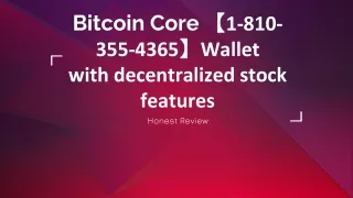 bitcoin core 1 810 355 4365 wallet with decentralized stock features
