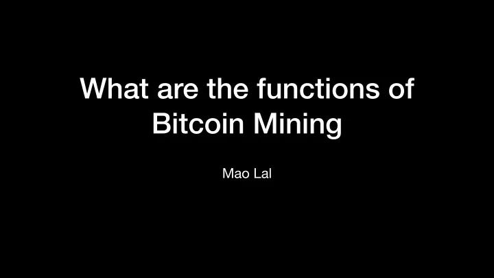 what are the functions of bitcoin mining