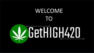 Buy Cannabis Product Online From Home: Get High 420