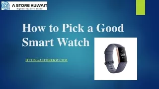 How to Pick a Good Smart Watch