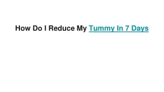 How Do I Reduce My Tummy In 7 Days