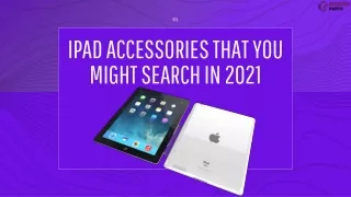 iPad Accessories that you might search in 2021