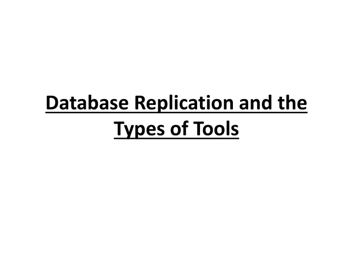 database replication and the types of tools