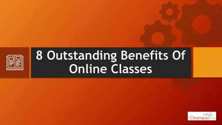 8 outstanding benefits of online classes