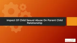 Impact Of Child Sexual Abuse On Parent Child Relationship