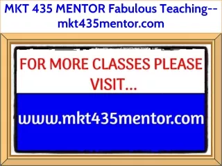 MKT 435 MENTOR Fabulous Teaching--mkt435mentor.com