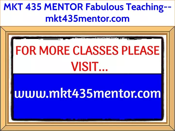 mkt 435 mentor fabulous teaching mkt435mentor com