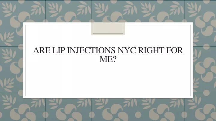are lip injections nyc right for me