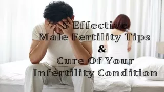 5 Effective Male Fertility Tips That Can Help You To Cure Your Infertility