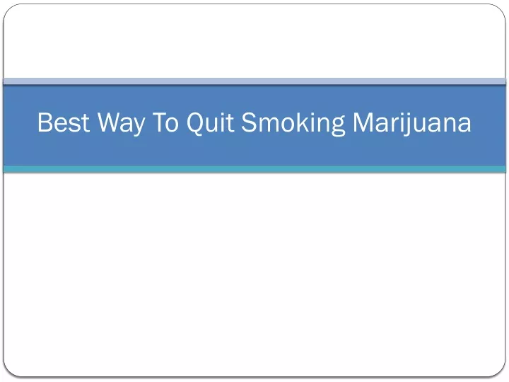 best way to quit smoking marijuana