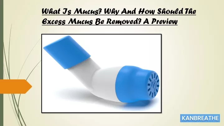 what is mucus why and how should the excess mucus
