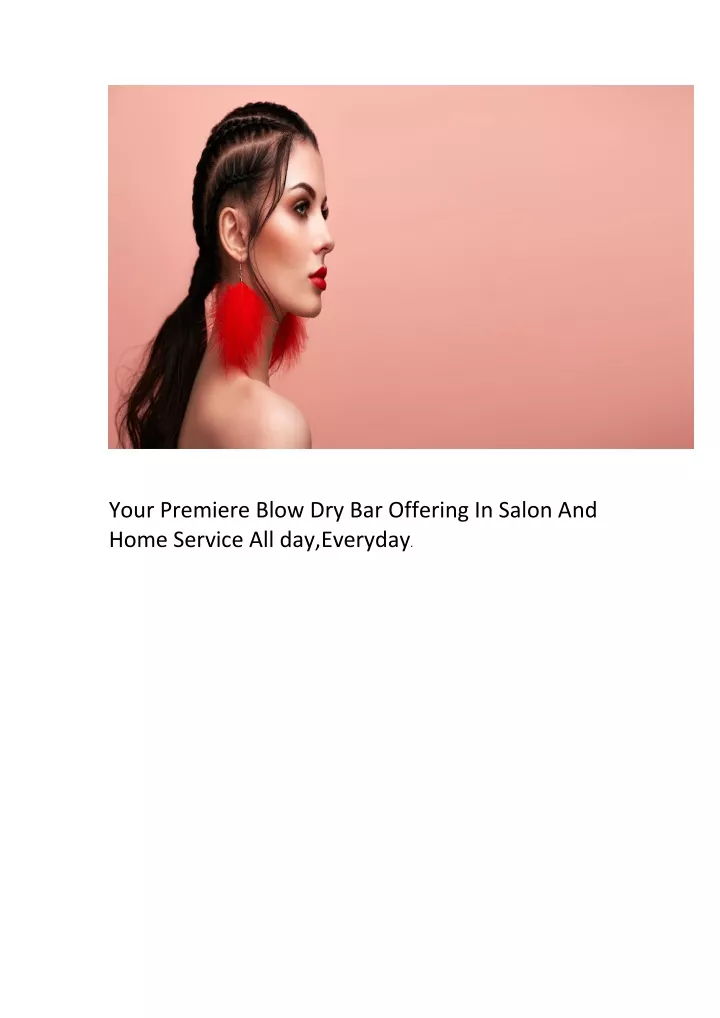 your premiere blow dry bar offering in salon