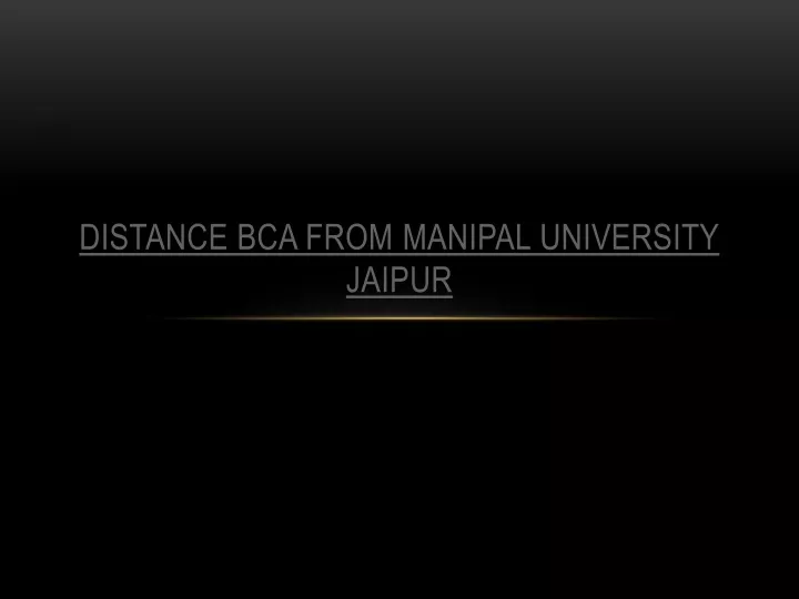 distance bca from manipal university jaipur