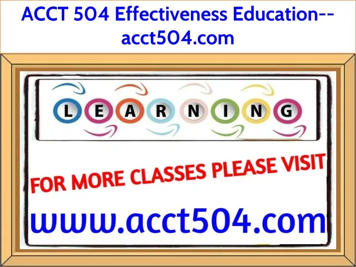 acct 504 effectiveness education acct504 com