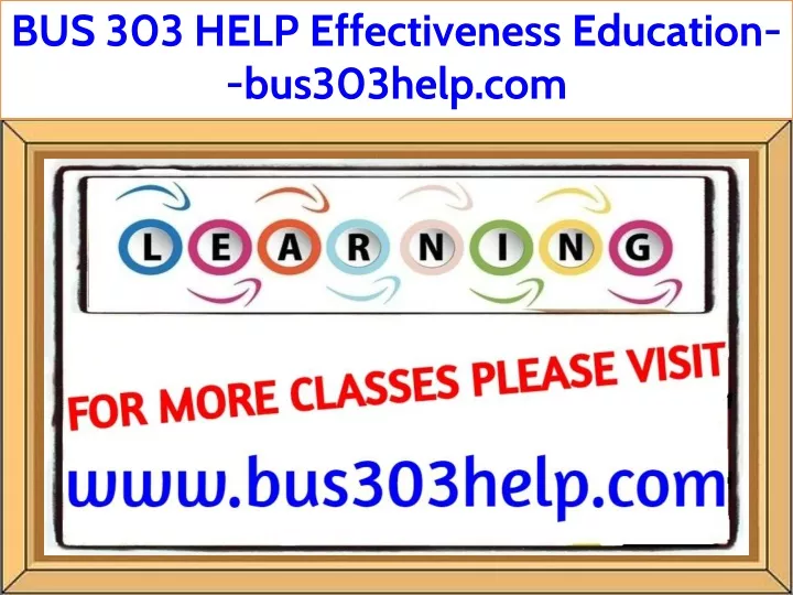 bus 303 help effectiveness education bus303help