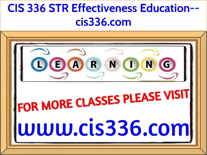 cis 336 str effectiveness education cis336 com