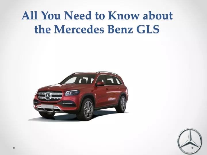 all you need to know about the mercedes benz gls