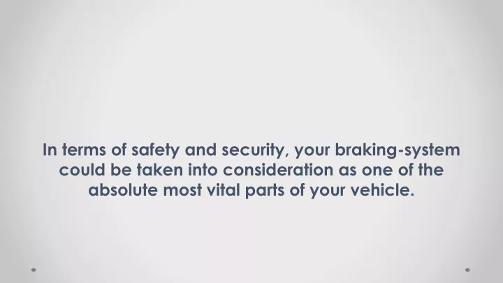in terms of safety and security your braking