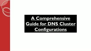 A Comprehensive Guide for DNS Cluster Configurations