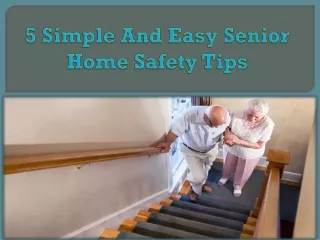 5 Simple And Easy Senior Home Safety Tips