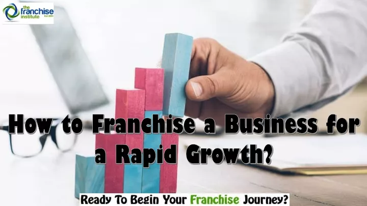 how to franchise a business for a rapid growth
