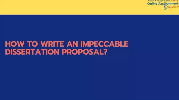 how to write an impeccable dissertation proposal