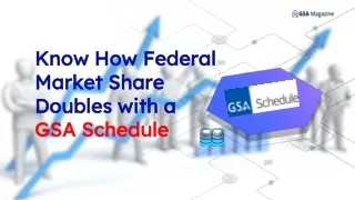 Federal Market Share Doubles with a GSA Schedule and GSA Professional Services at GSAmagazine