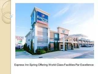 express inn spring offering world class
