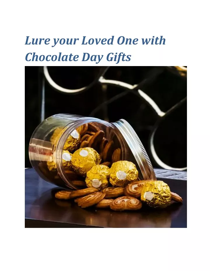 lure your loved one with chocolate day gifts
