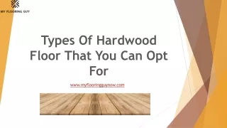 Types Of Hardwood Floor That You Can Opt For