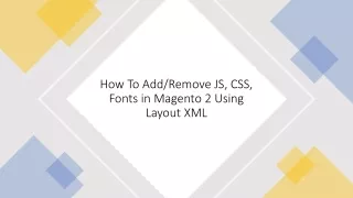 How to Add/Remove JS, CSS, Fonts in Magento 2 Using Layout XML