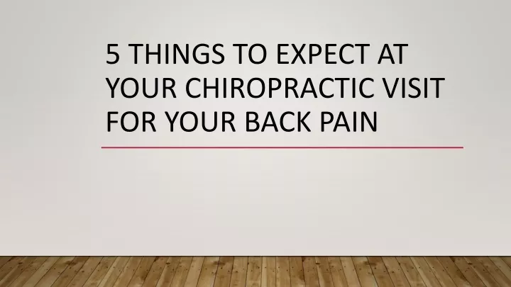 5 things to expect at your chiropractic visit for your back pain