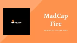 Madcap Fire - America's #1 Fire Pit Store - Outdoor Gas Fire Pit